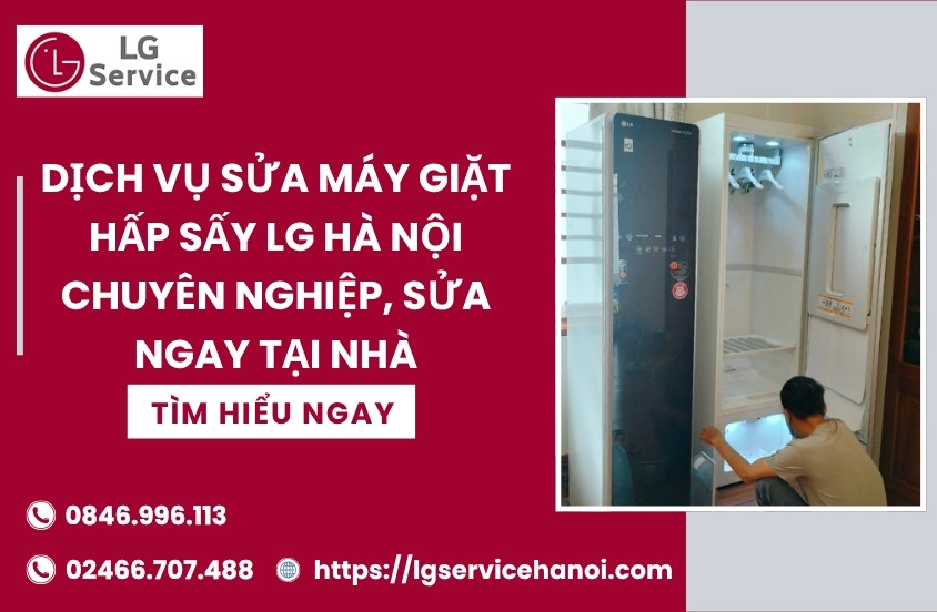 Dịch Vụ Sửa Máy Giặt Hấp Sấy LG Uy Tín, Phục Vụ Toàn Quốc
