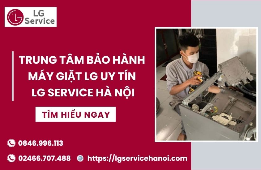 Trung tâm bảo hành máy giặt LG uy tín – LG Service Hà Nội