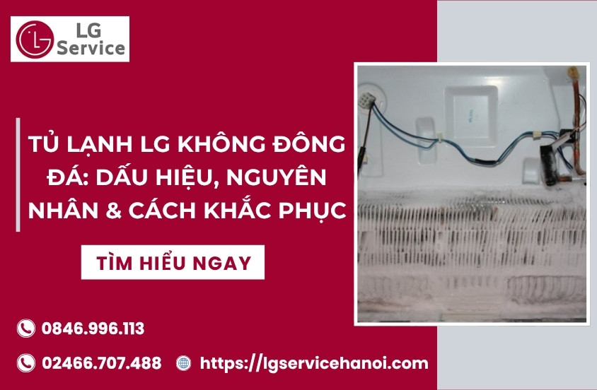 Tủ lạnh LG không đông đá: Nguyên nhân và cách khắc phục nhanh