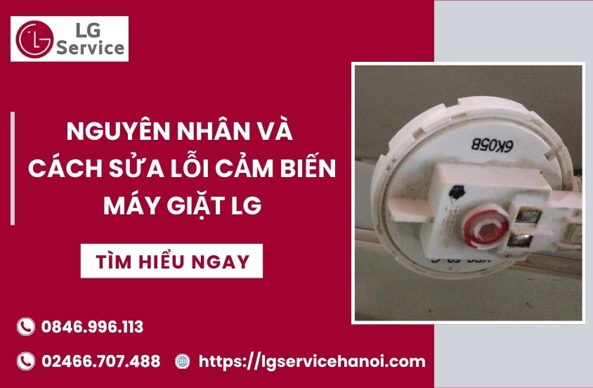 Nguyên nhân và cách sửa lỗi cảm biến máy giặt LG