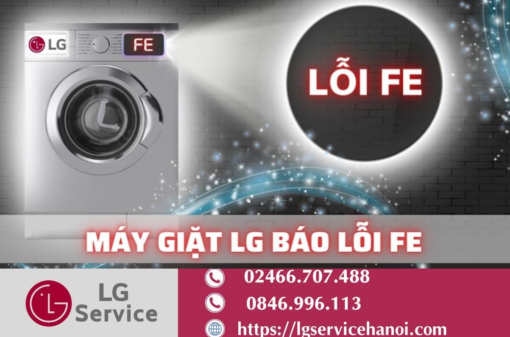 Lỗi FE trên máy giặt LG là mã báo hiệu tình trạng máy nhận nước vượt mức quy định của chương trình giặt