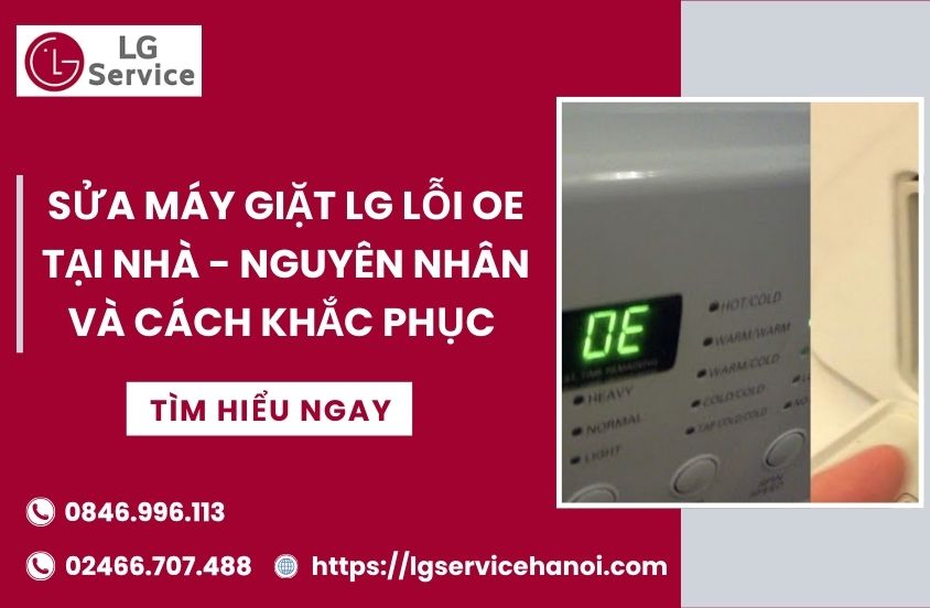 Sửa máy giặt LG lỗi OE tại nhà: Nguyên nhân và cách khắc phục