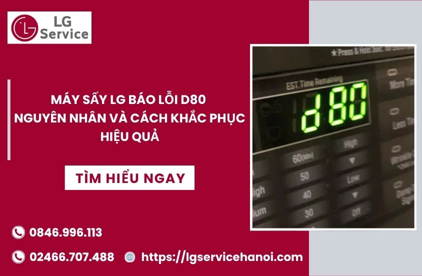 Máy sấy LG báo lỗi D80 – Nguyên nhân và cách khắc phục hiệu quả