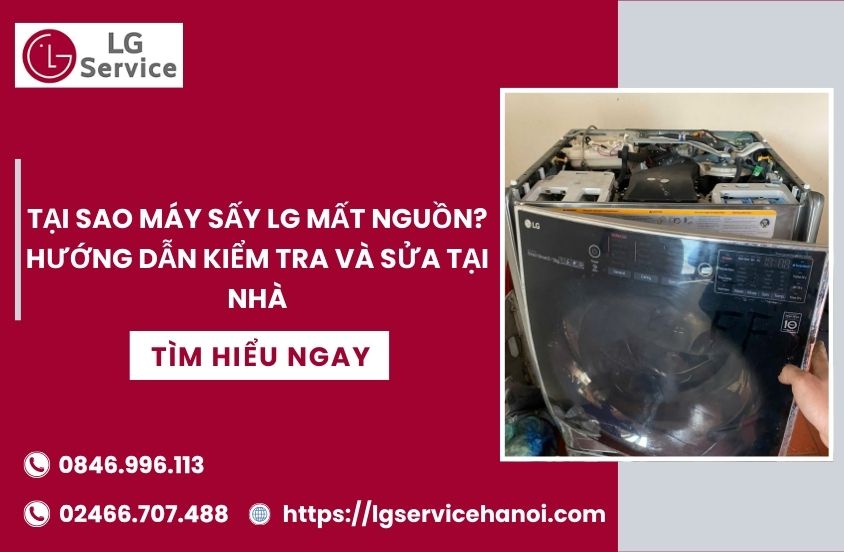 Tại sao máy sấy LG mất nguồn? Hướng dẫn kiểm tra và sửa tại nhà