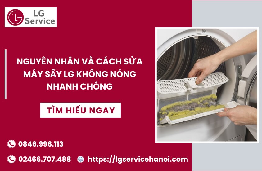 Nguyên nhân và cách sửa máy sấy LG không nóng nhanh chóng