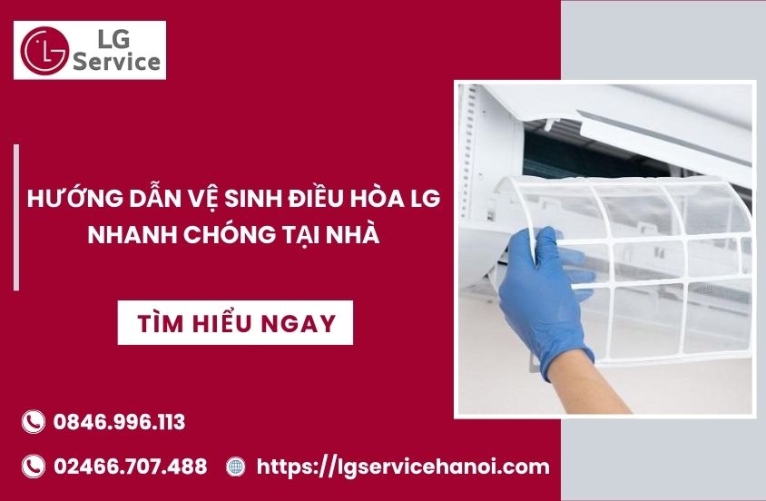 Hướng dẫn vệ sinh điều hòa LG nhanh chóng tại nhà