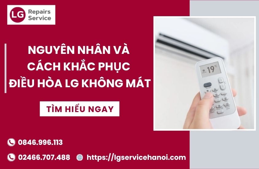 Nguyên nhân và cách khắc phục điều hòa LG không mát