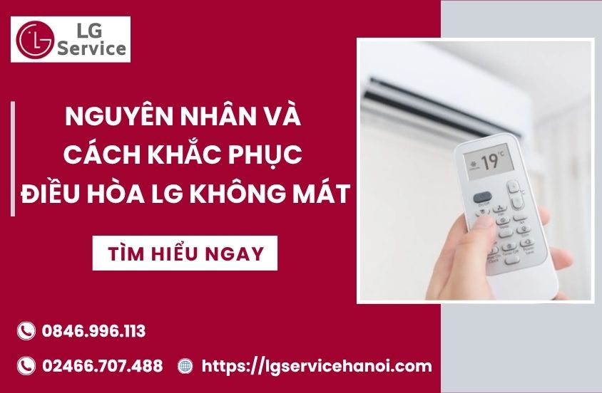 Nguyên nhân và cách khắc phục điều hòa LG không mát