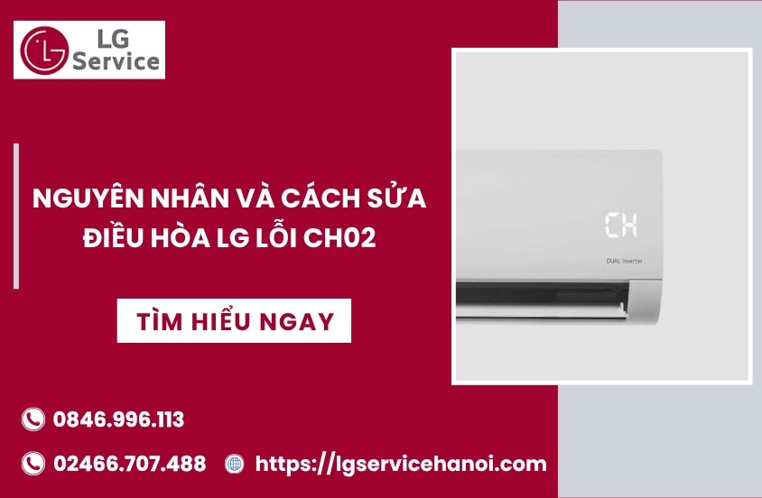 Nguyên nhân và cách sửa điều hòa LG lỗi CH02