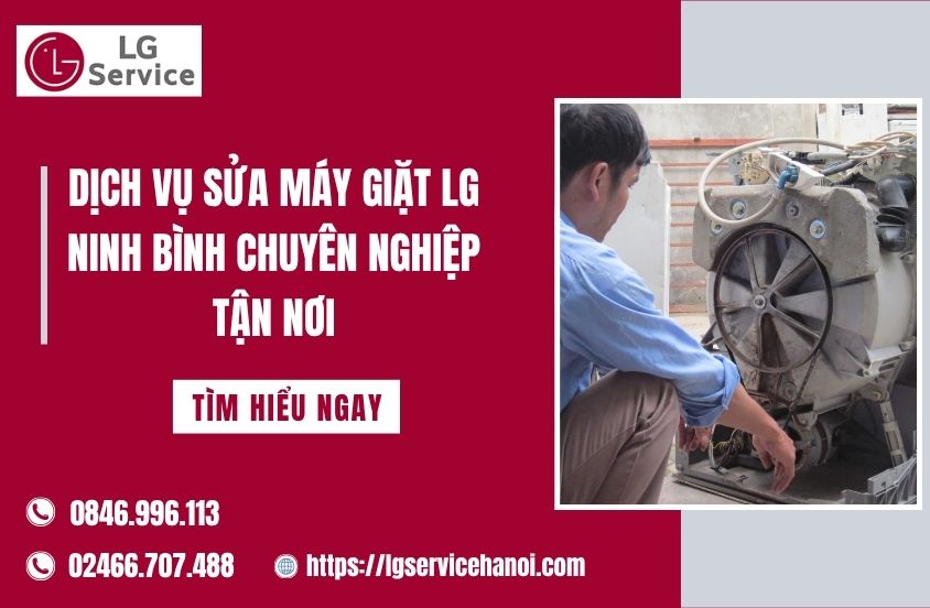 Dịch vụ sửa máy giặt LG Ninh Bình chuyên nghiệp tận nơi